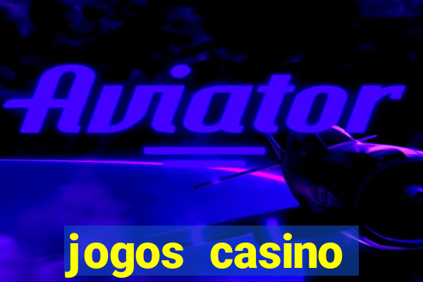 jogos casino dinheiro real