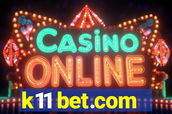 k11 bet.com