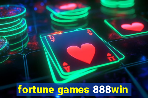 fortune games 888win