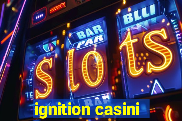 ignition casini