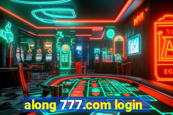 along 777.com login