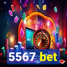 5567 bet