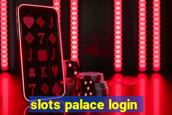 slots palace login