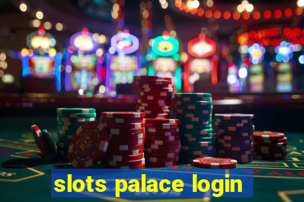 slots palace login