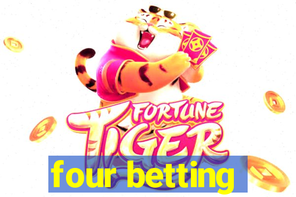 four betting