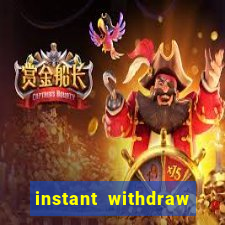 instant withdraw online casino