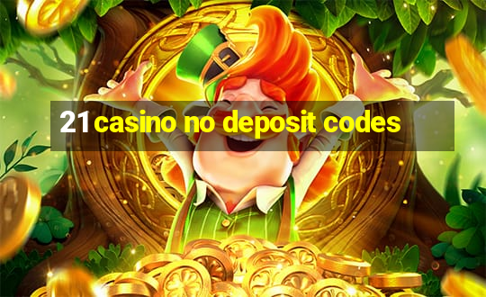 21 casino no deposit codes