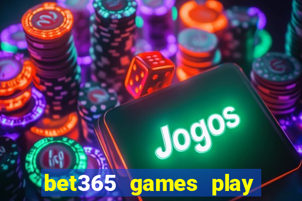 bet365 games play casino slots