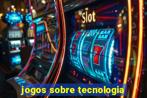 jogos sobre tecnologia