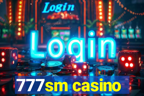 777sm casino