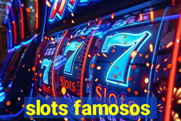 slots famosos