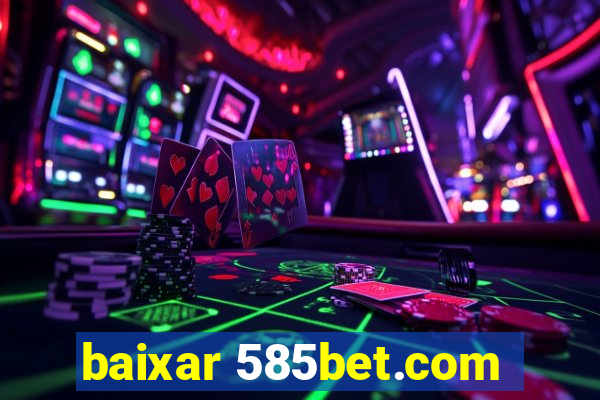 baixar 585bet.com