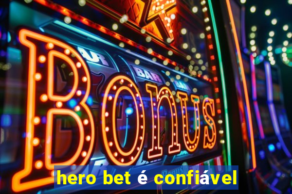 hero bet é confiável