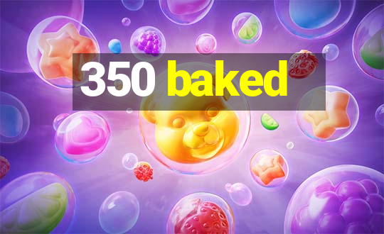 350 baked