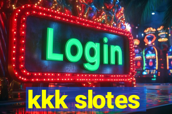 kkk slotes