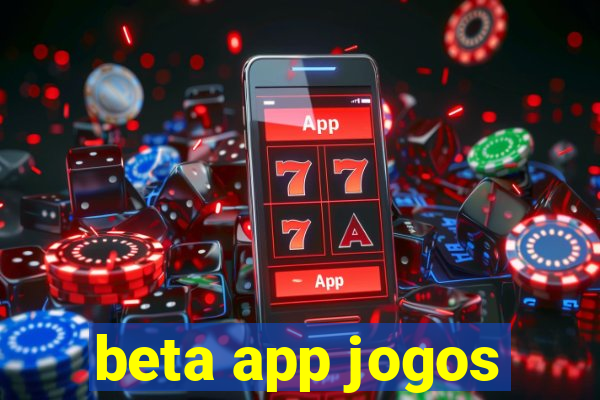 beta app jogos