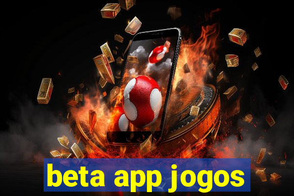 beta app jogos