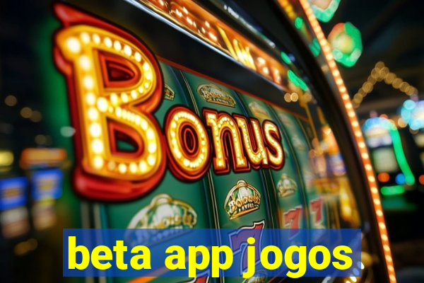 beta app jogos