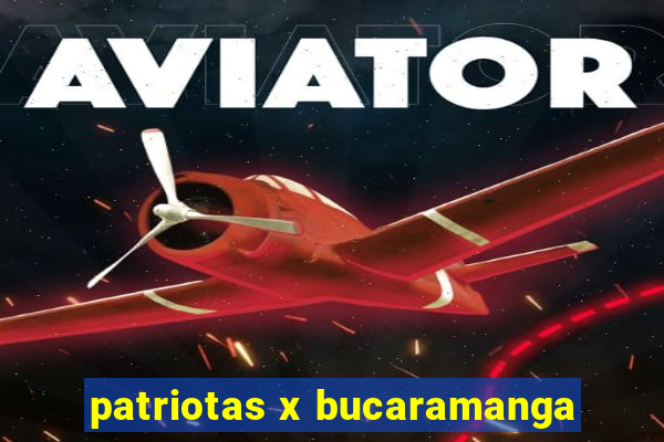 patriotas x bucaramanga