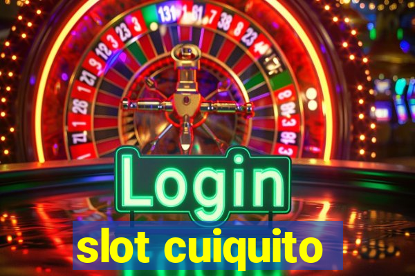 slot cuiquito