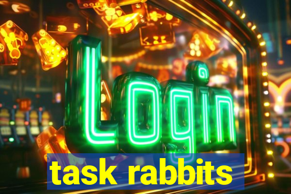 task rabbits