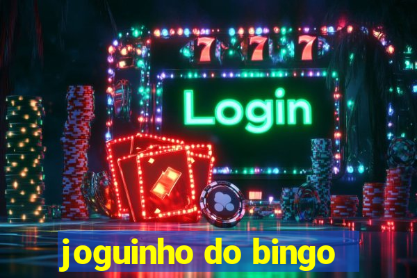 joguinho do bingo