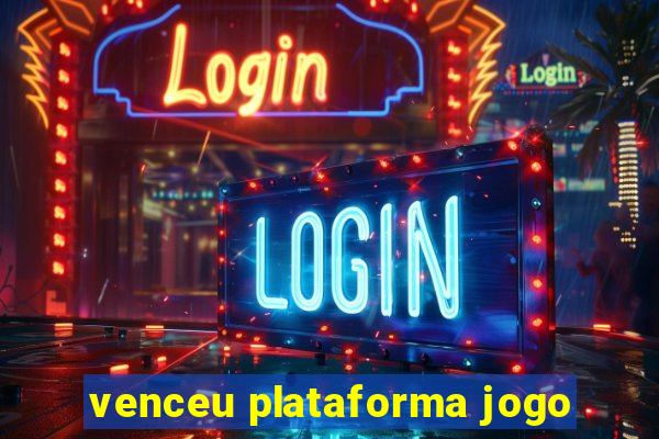 venceu plataforma jogo