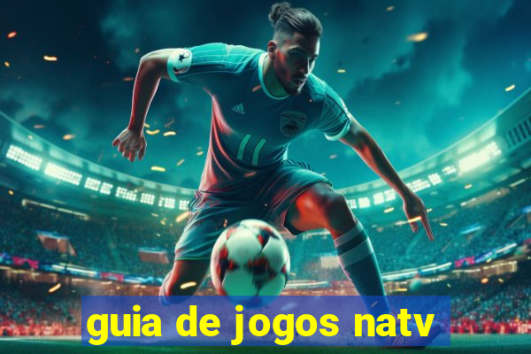 guia de jogos natv