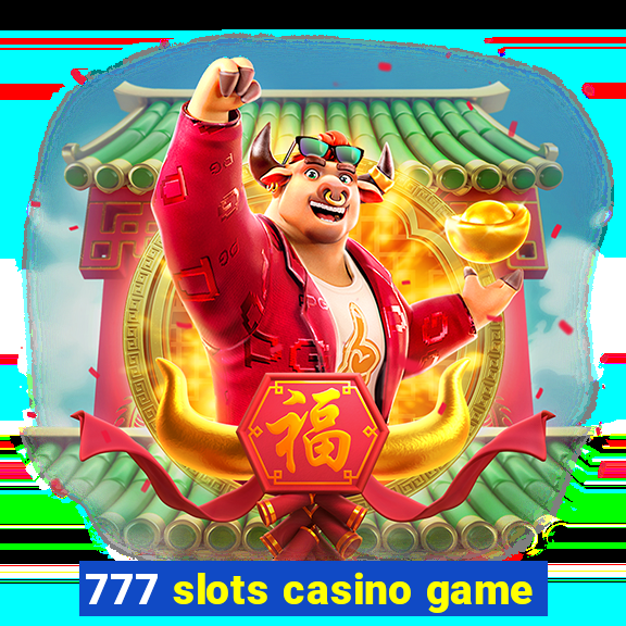 777 slots casino game