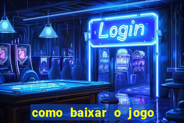 como baixar o jogo do tigrinho no iphone