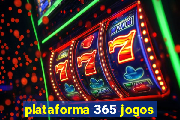 plataforma 365 jogos