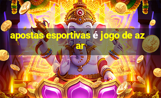 apostas esportivas é jogo de azar