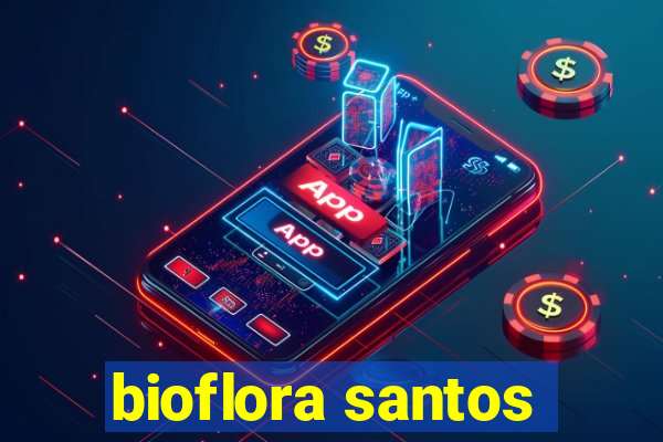 bioflora santos