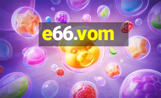 e66.vom