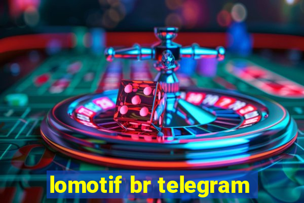 lomotif br telegram