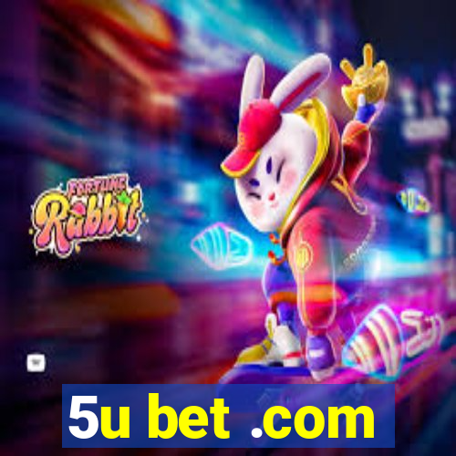 5u bet .com