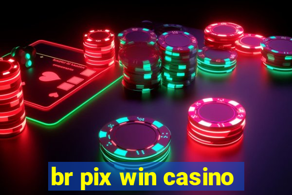 br pix win casino