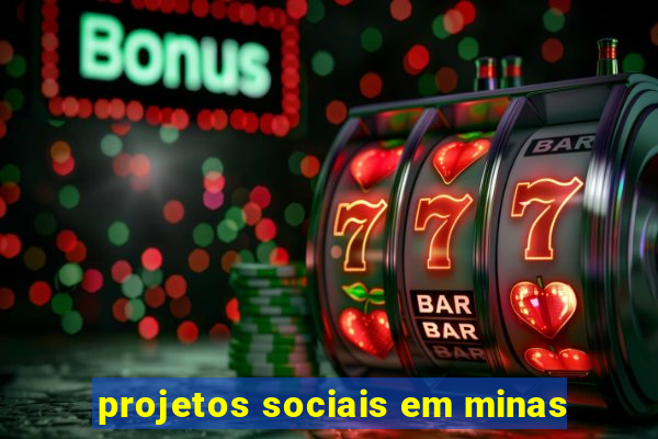 projetos sociais em minas