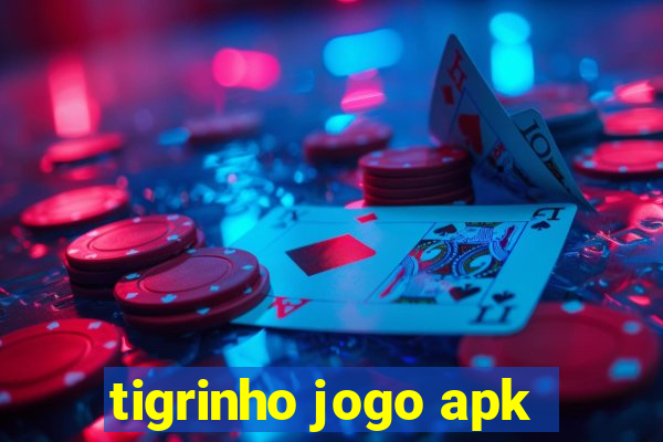 tigrinho jogo apk