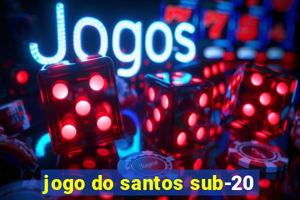 jogo do santos sub-20