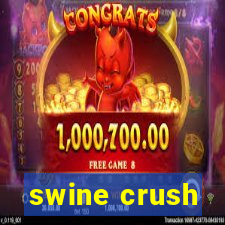 swine crush