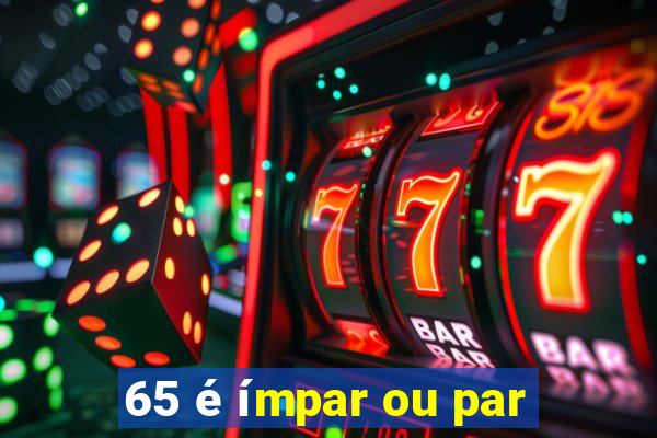 65 é ímpar ou par