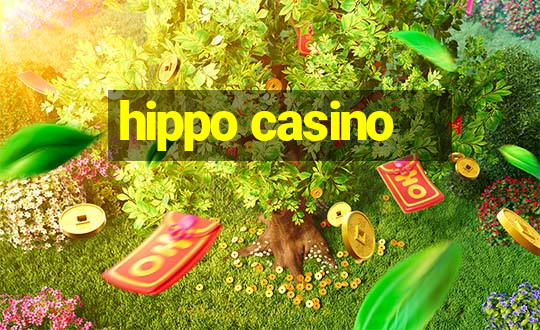 hippo casino