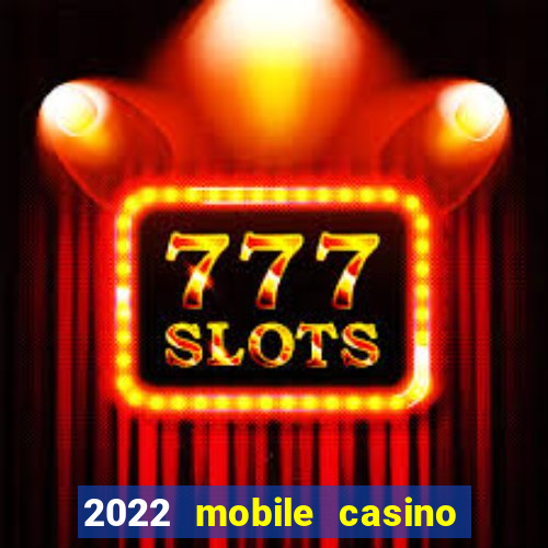 2022 mobile casino no deposit bonus