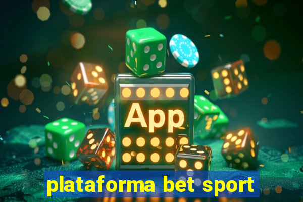 plataforma bet sport