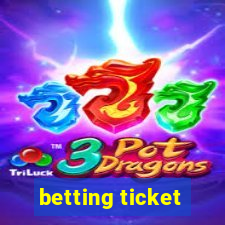 betting ticket