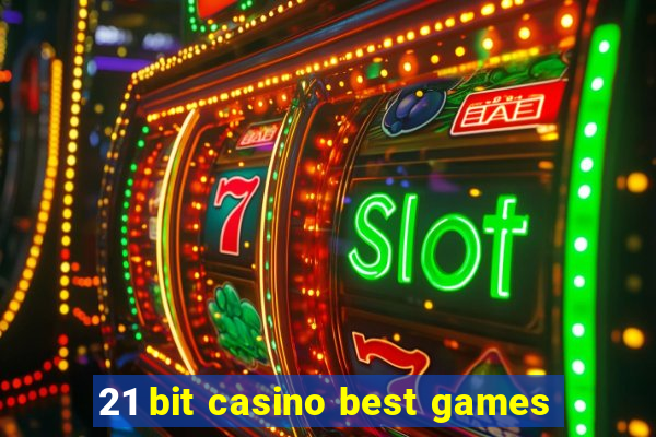 21 bit casino best games