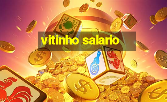 vitinho salario