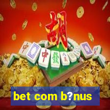 bet com b?nus