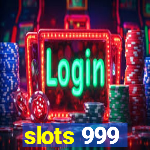 slots 999